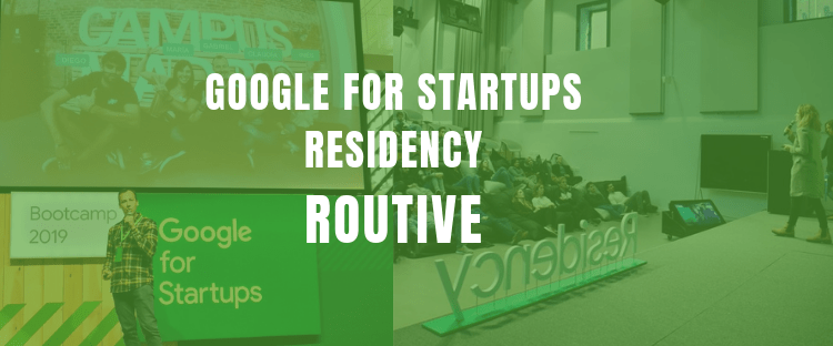 Google For Startups – Residency: Routive