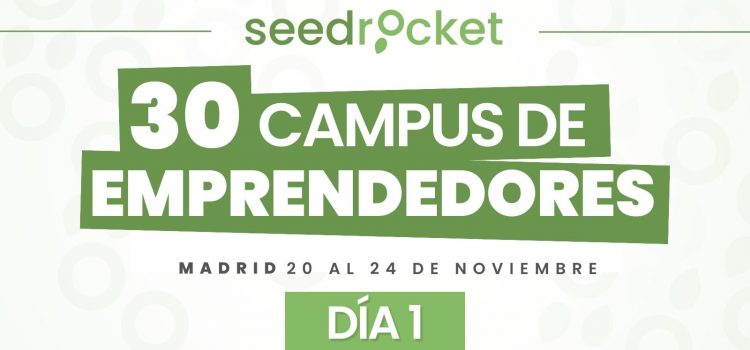 30 Campus de Emprendedores: Día 1