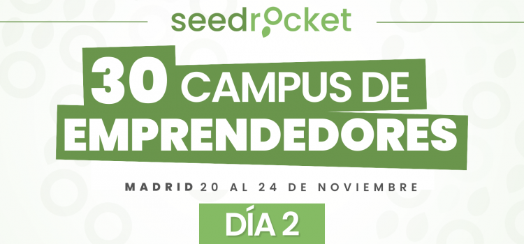 30 Campus de Emprendedores: Día 2