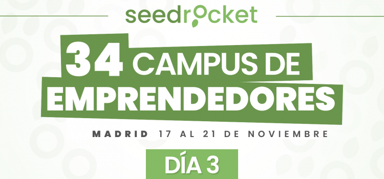 34 Campus de Emprendedores en Madrid: Día 3
