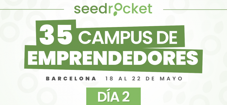 35 Campus de Emprendedores en Barcelona: Día 2