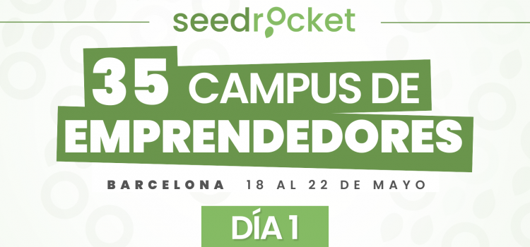 35 Campus de Emprendedores en Barcelona: Día 1