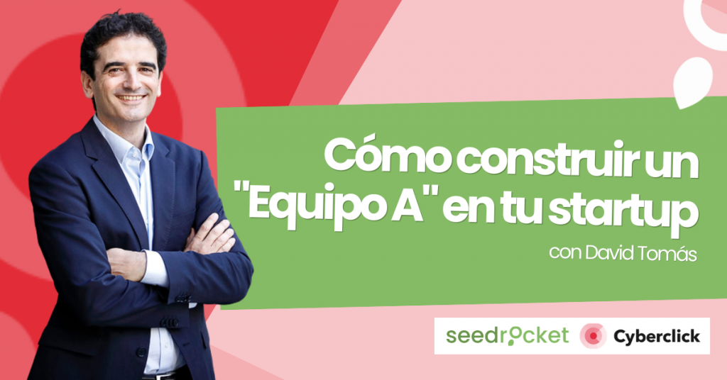 Cómo construir un Equipo A en tu startup