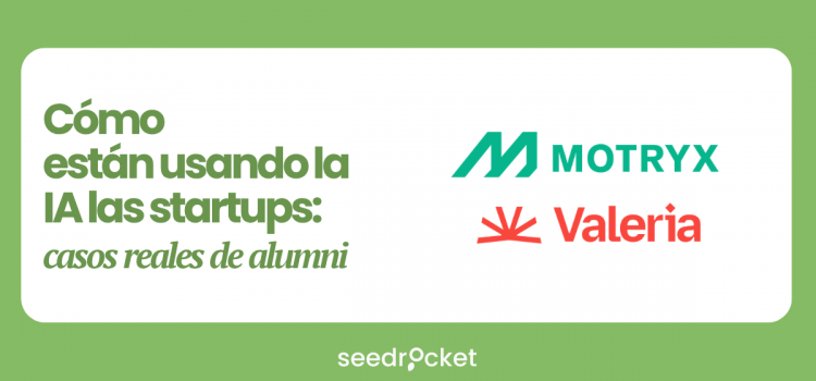 Cómo están usando la IA las startups: casos reales de Motryx, Valeria HR y más (Parte I)